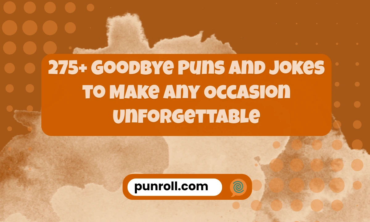 Goodbye Puns And Jokes